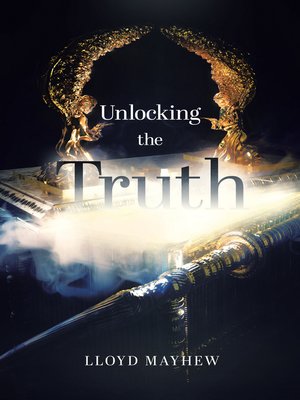 cover image of Unlocking the Truth